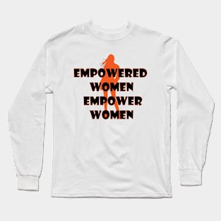 Empowered Women Empower Women T-Shirt Long Sleeve T-Shirt